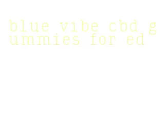blue vibe cbd gummies for ed
