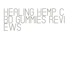 healing hemp cbd gummies reviews