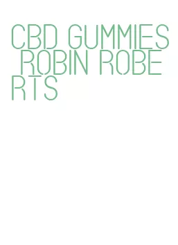 cbd gummies robin roberts