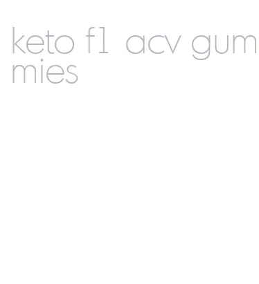 keto f1 acv gummies