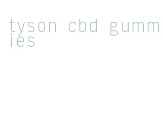 tyson cbd gummies