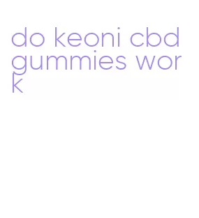 do keoni cbd gummies work