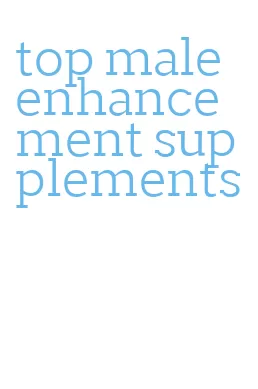 top male enhancement supplements