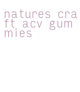 natures craft acv gummies