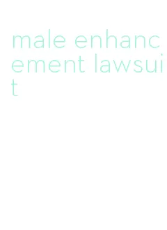 male enhancement lawsuit