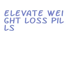 elevate weight loss pills
