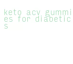 keto acv gummies for diabetics