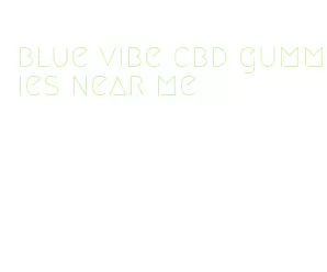 blue vibe cbd gummies near me