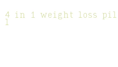4 in 1 weight loss pill