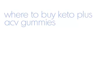 where to buy keto plus acv gummies