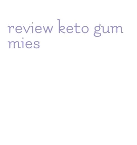 review keto gummies