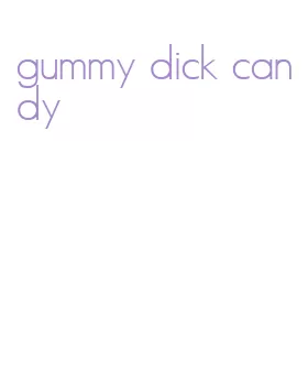 gummy dick candy