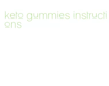 keto gummies instructions