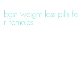 best weight loss pills for females