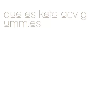 que es keto acv gummies