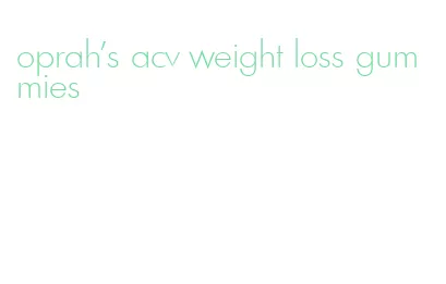 oprah's acv weight loss gummies