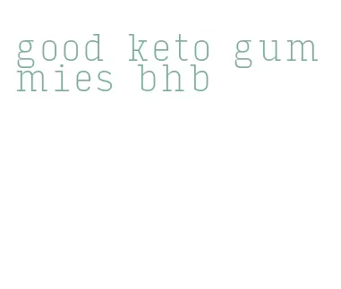good keto gummies bhb