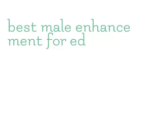 best male enhancement for ed