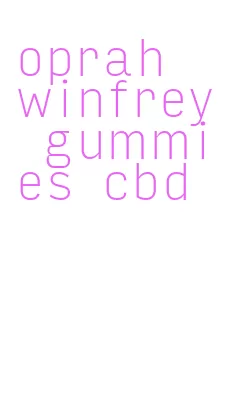oprah winfrey gummies cbd