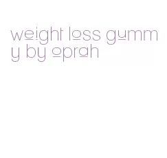 weight loss gummy by oprah
