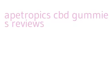 apetropics cbd gummies reviews