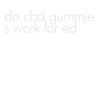 do cbd gummies work for ed