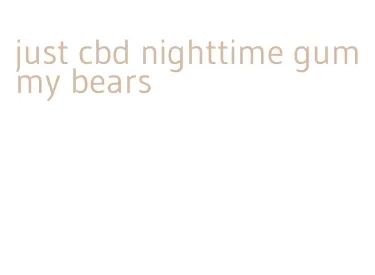 just cbd nighttime gummy bears