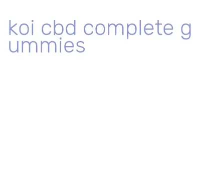 koi cbd complete gummies