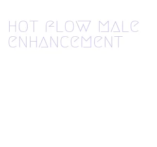 hot flow male enhancement
