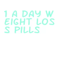 1 a day weight loss pills