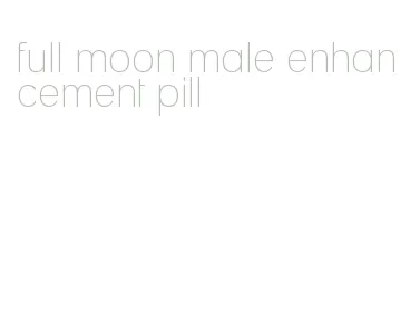full moon male enhancement pill