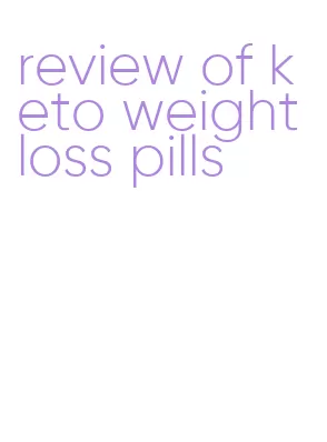 review of keto weight loss pills