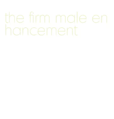 the firm male enhancement
