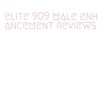 elite 909 male enhancement reviews