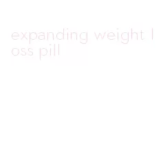 expanding weight loss pill