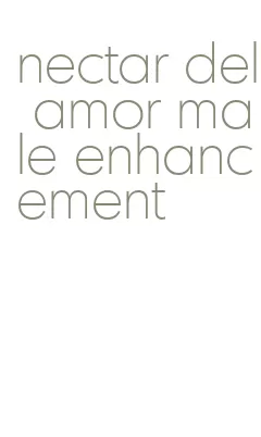 nectar del amor male enhancement