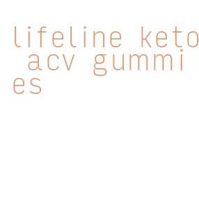 lifeline keto acv gummies