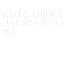 cbd gummies by steve harvey