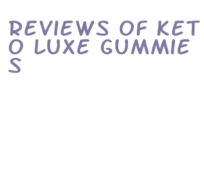 reviews of keto luxe gummies