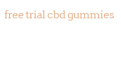 free trial cbd gummies