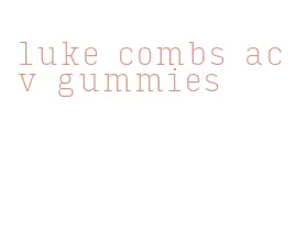 luke combs acv gummies