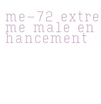 me-72 extreme male enhancement