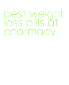 best weight loss pills at pharmacy
