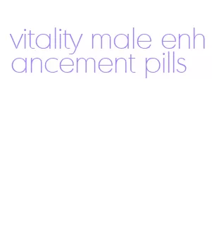 vitality male enhancement pills