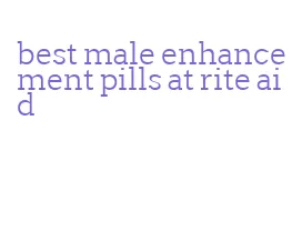 best male enhancement pills at rite aid