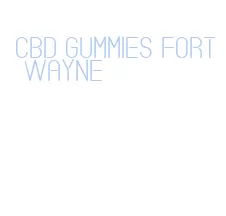 cbd gummies fort wayne