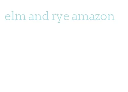 elm and rye amazon