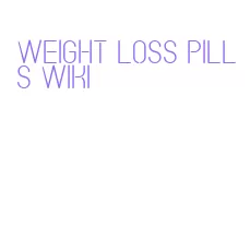 weight loss pills wiki