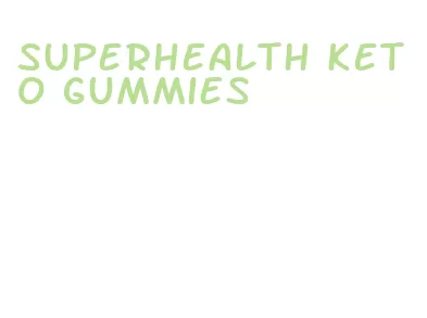 superhealth keto gummies