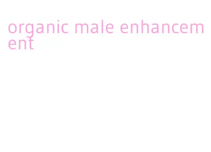 organic male enhancement